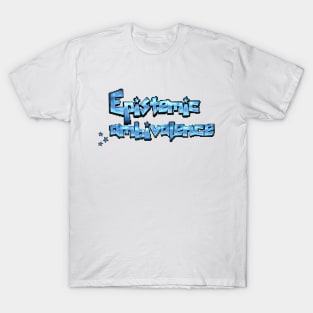 Epistemic ambivalence T-Shirt